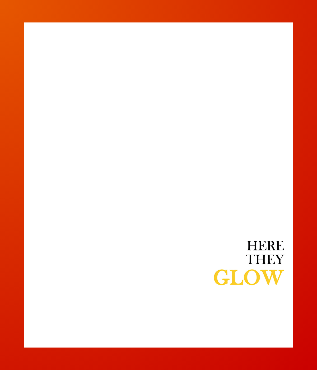 Here They Glow