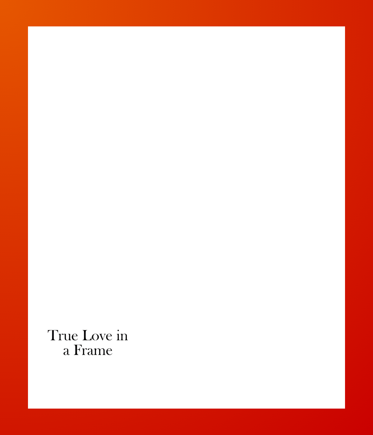 True Love in a Frame